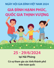 Ngày hội Gia đình Việt Nam năm 2024: Gia đình hạnh phúc, quốc gia thịnh vượng