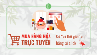 Mua hàng hóa trực tuyến - Có “cả thế giới” chỉ bằng cú click